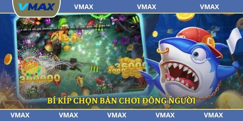Bí kíp bắn cá hải tặc khi chọn bàn chơi đông người