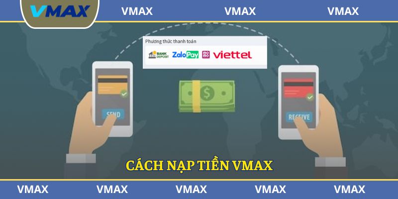 Cách nạp tiền VMAX