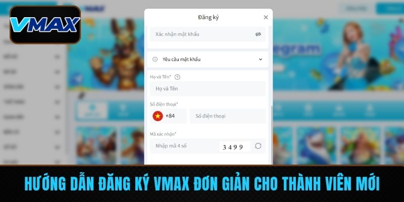Hướng dẫn đăng ký VMAX đơn giản cho thành viên mới