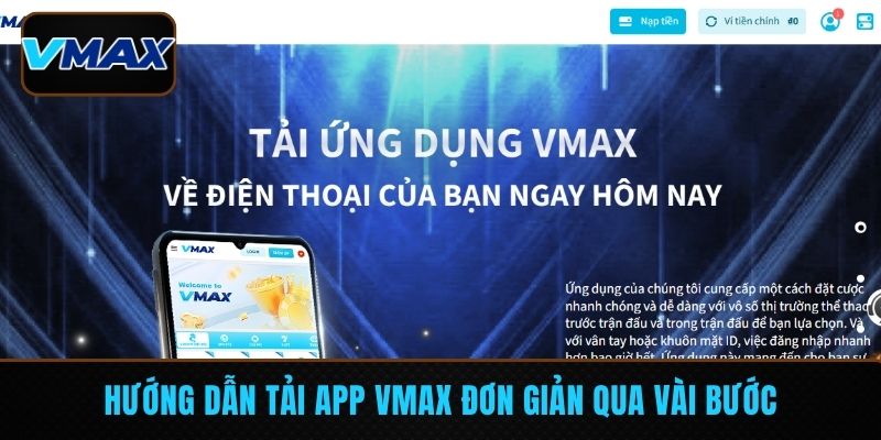 Hướng dẫn tải app VMAX đơn giản qua vài bước