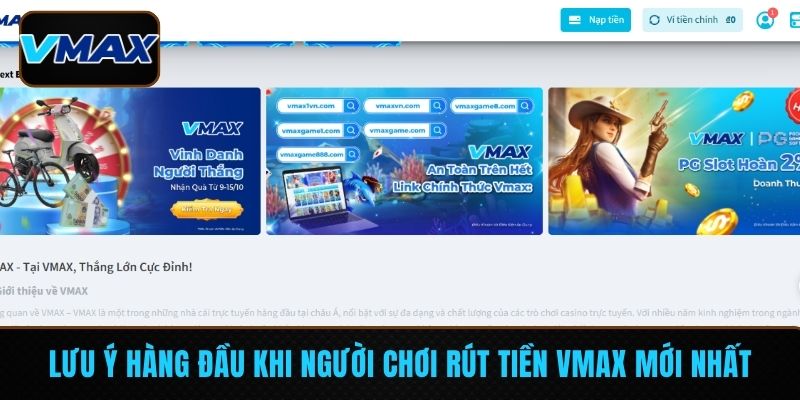 Lưu ý hàng đầu khi người chơi rút tiền VMAX mới nhất