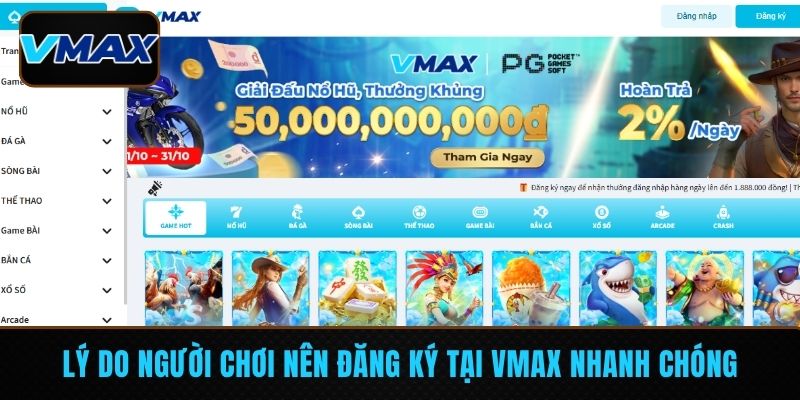 Lý do người chơi nên đăng ký tại VMAX nhanh chóng
