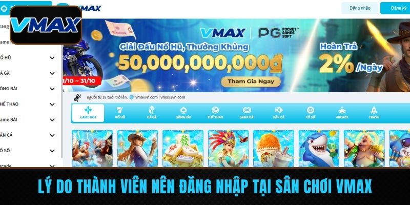 Lý do thành viên nên đăng nhập tại sân chơi VMAX