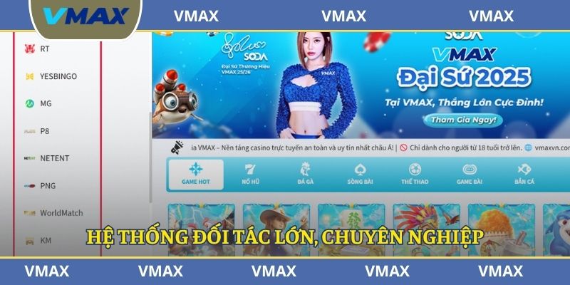 Nhà cái VMAX với hệ thống đối tác lớn, chuyên nghiệp